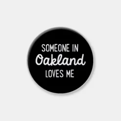 Someone Loves Me in Oakland Pin